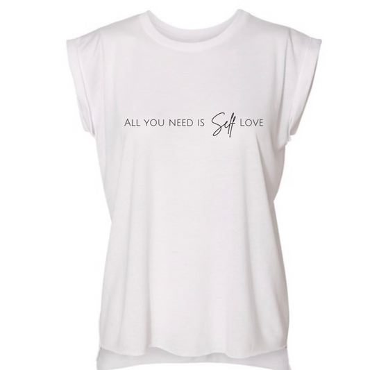 ALL YOU NEED IS SELF LOVE T-Shirt